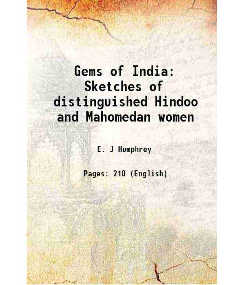     			Gems of India Sketches of distinguished Hindoo and Mahomedan women 1875 [Hardcover]