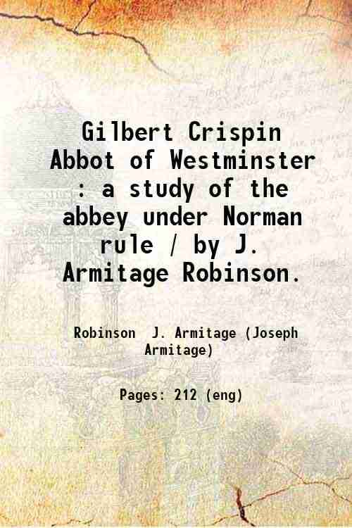     			Gilbert Crispin Abbot of Westminster A study of the abbey under Norman rule 1911 [Hardcover]