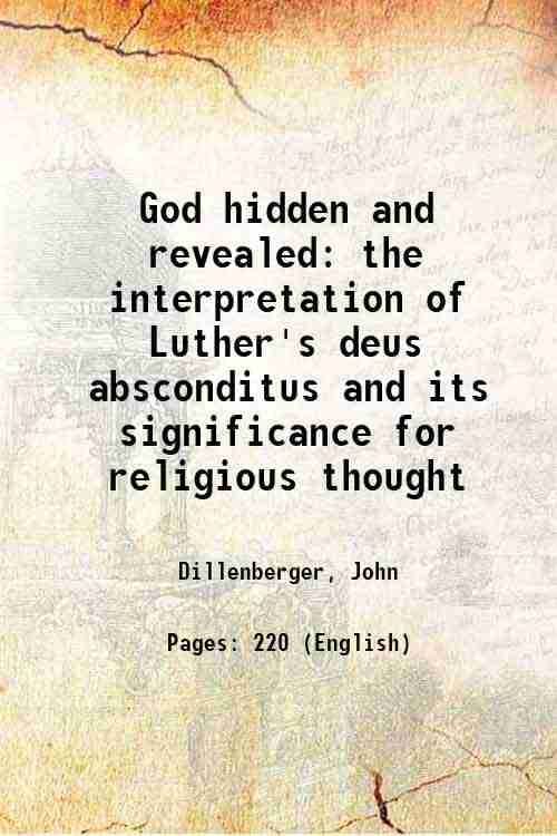     			God hidden and revealed the interpretation of Luther's deus absconditus and its significance for religious thought 1953 [Hardcover]