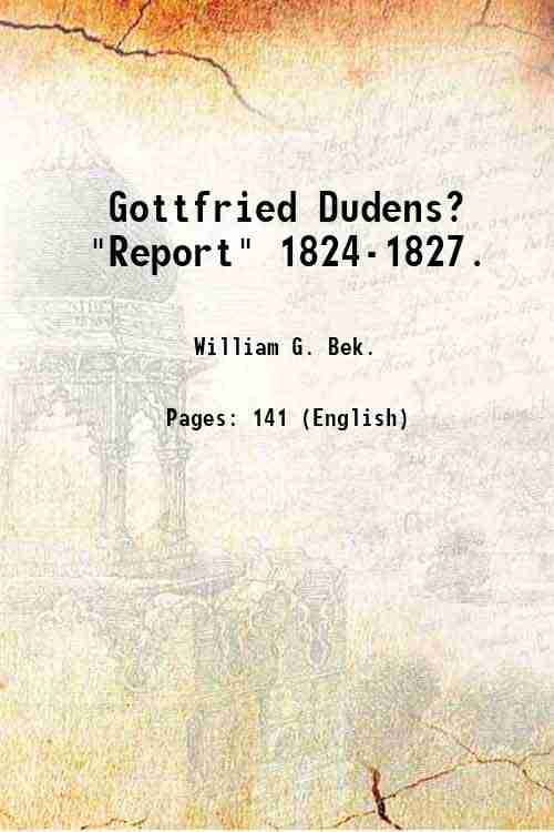     			Gottfried Dudens? "Report" 1824-1827. 1919 [Hardcover]