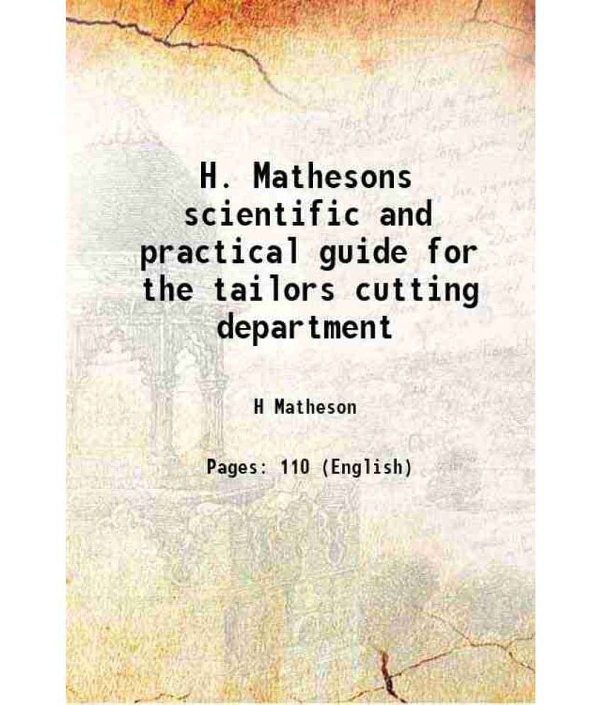     			H. Mathesons scientific and practical guide for the tailors cutting department 1871 [Hardcover]