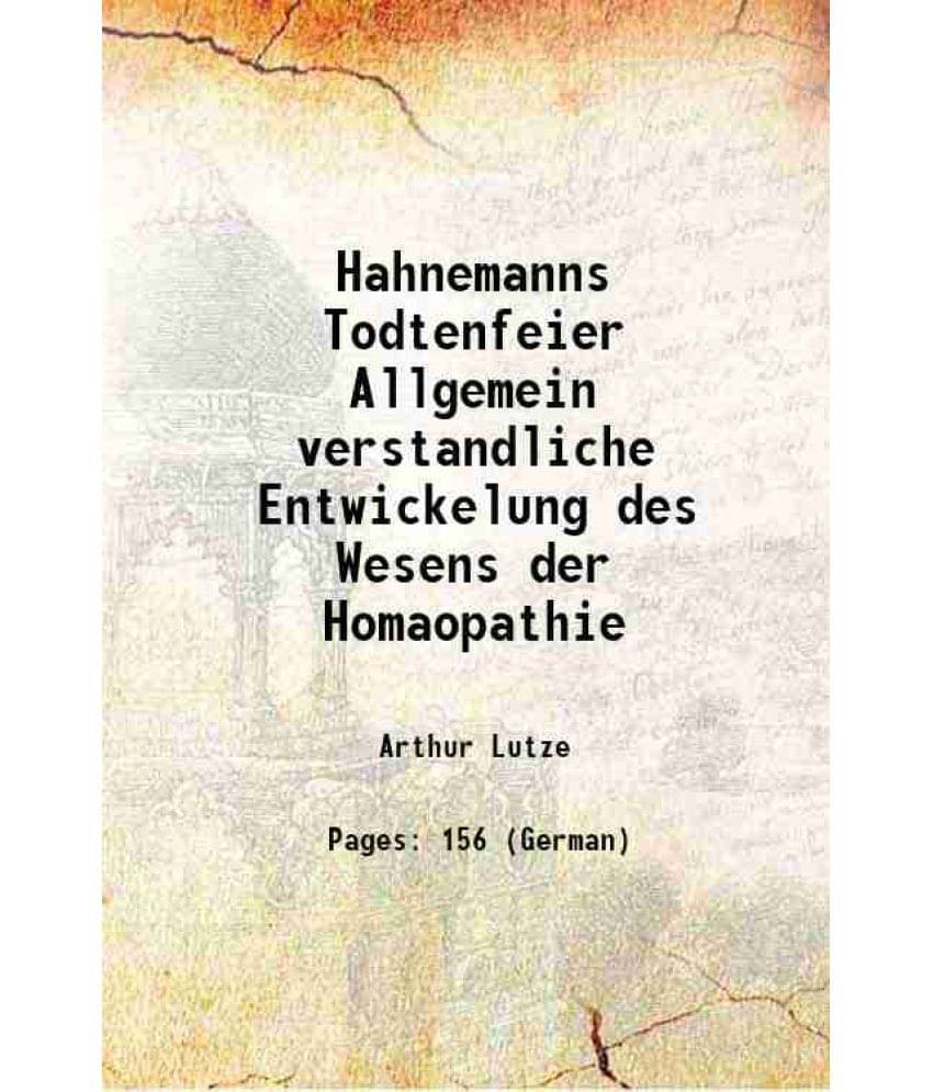     			Hahnemanns Todtenfeier Allgemein verstandliche Entwickelung des Wesens der Homaopathie 1852 [Hardcover]