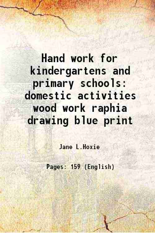     			Hand work for kindergartens and primary schools domestic activities wood work raphia drawing blue print 1904 [Hardcover]
