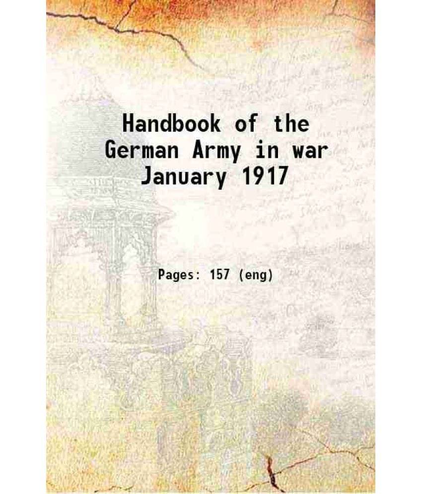     			Handbook of the German Army in war January 1917 1917 [Hardcover]