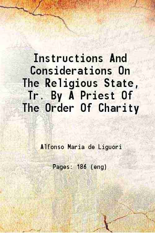     			Instructions And Considerations On The Religious State, Tr. By A Priest Of The Order Of Charity 1848 [Hardcover]