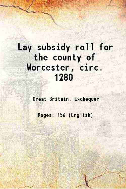     			Lay subsidy roll for the county of Worcester, circ. 1280 1893 [Hardcover]