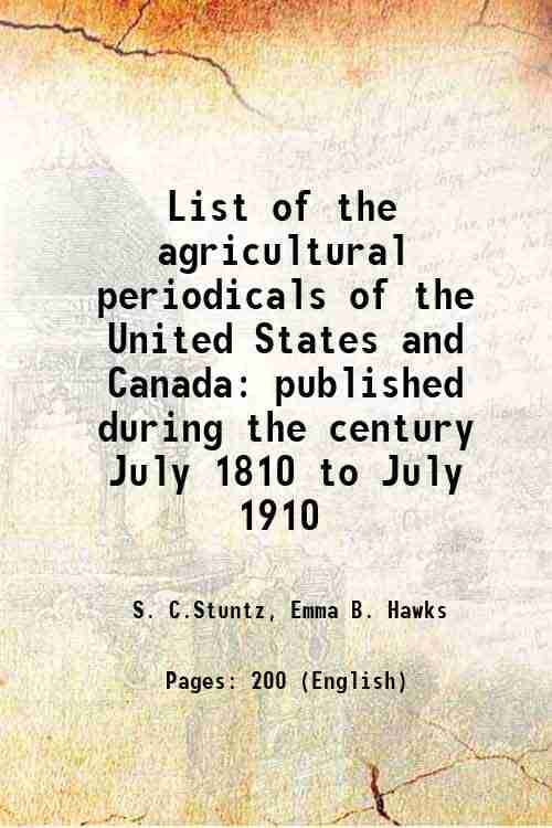    			List of the agricultural periodicals of the United States and Canada published during the century July 1810 to July 1910 Volume no.398 194 [Hardcover]