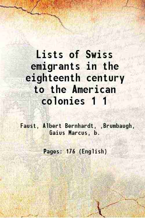     			Lists of Swiss emigrants in the eighteenth century to the American colonies Volume 1 1922 [Hardcover]