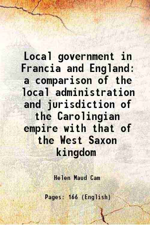     			Local government in Francia and England a comparison of the local administration and jurisdiction of the Carolingian empire with that of t [Hardcover]