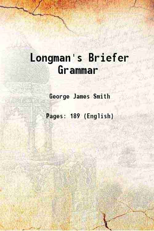     			Longman's Briefer Grammar 1908 [Hardcover]