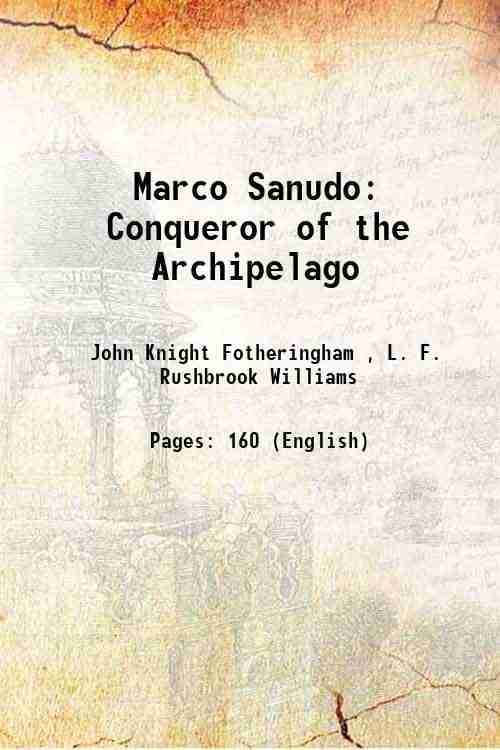     			Marco Sanudo Conqueror of the Archipelago 1915 [Hardcover]