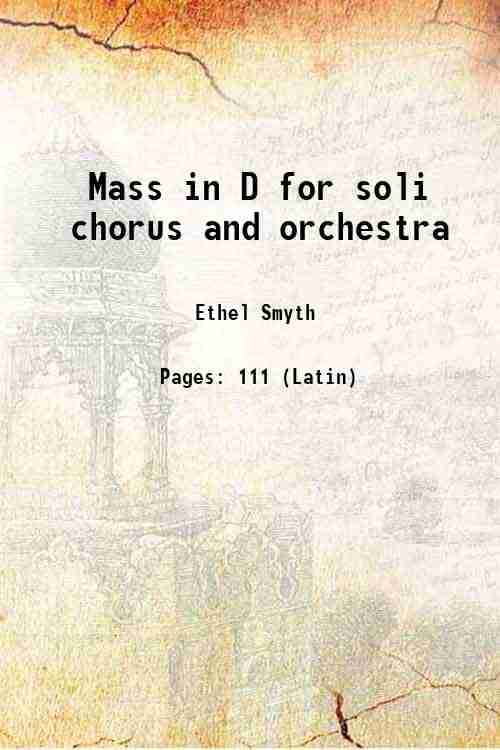     			Mass in D for soli chorus and orchestra [Hardcover]