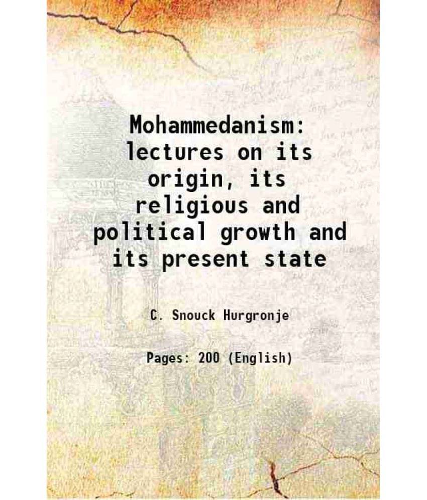     			Mohammedanism lectures on its origin, its religious and political growth and its present state 1916 [Hardcover]