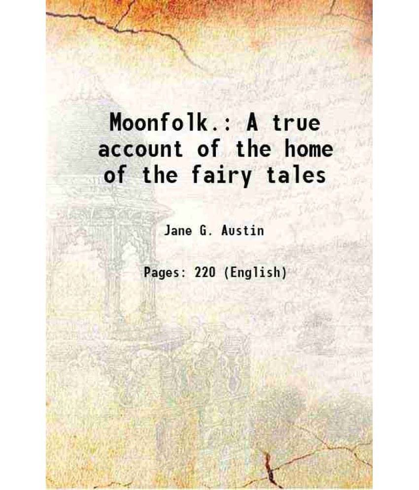     			Moonfolk. A true account of the home of the fairy tales 1882 [Hardcover]