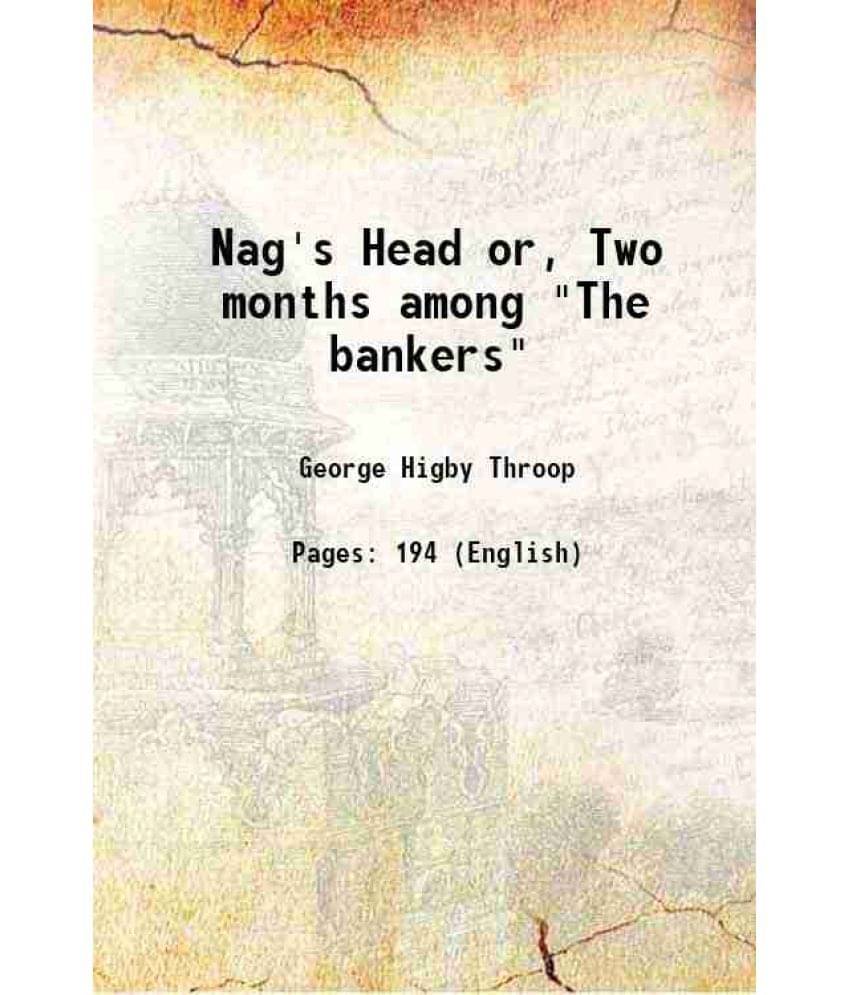     			Nag's Head or, Two months among "The bankers" 1850 [Hardcover]
