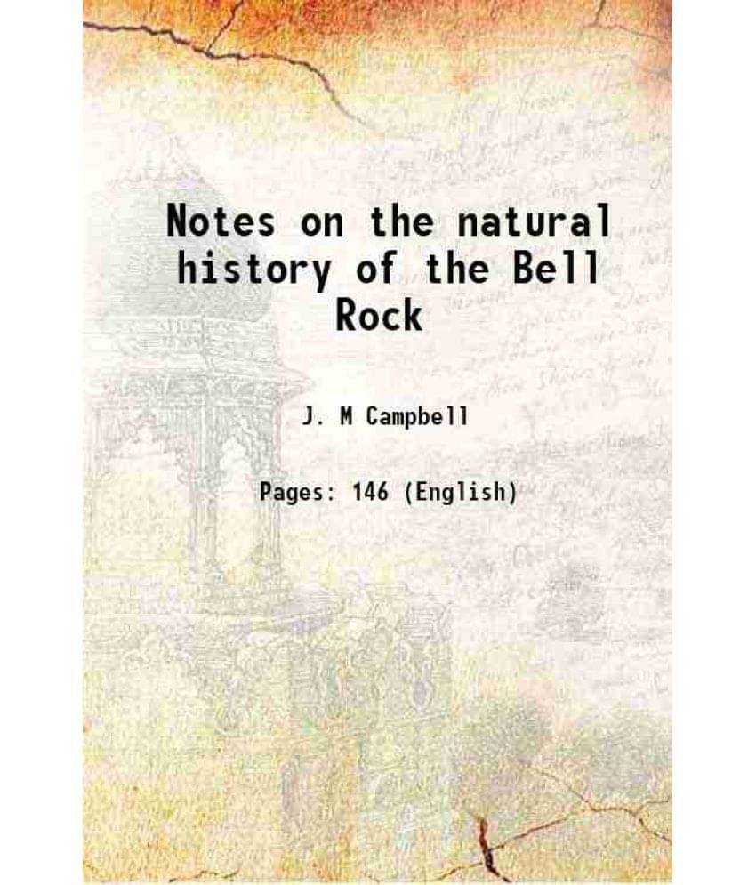     			Notes on the natural history of the Bell Rock 1904 [Hardcover]