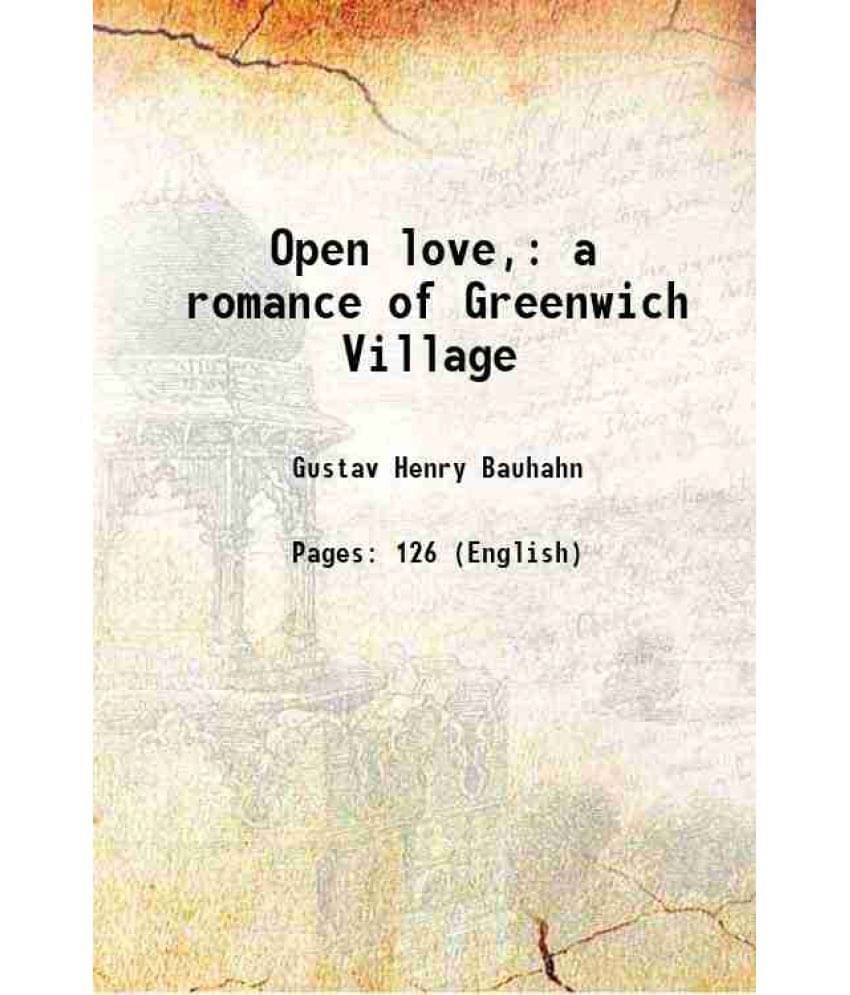     			Open love, a romance of Greenwich Village 1920 [Hardcover]