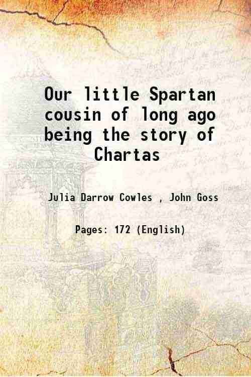     			Our little Spartan cousin of long ago being the story of Chartas 1914 [Hardcover]