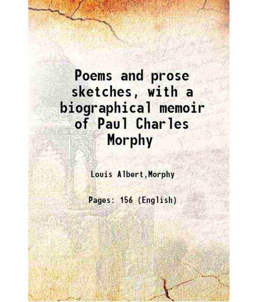     			Poems and prose sketches, with a biographical memoir of Paul Charles Morphy 1921 [Hardcover]