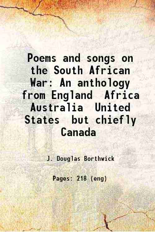     			Poems and songs on the South African War An anthology from England Africa Australia United States but chiefly Canada 1901 [Hardcover]