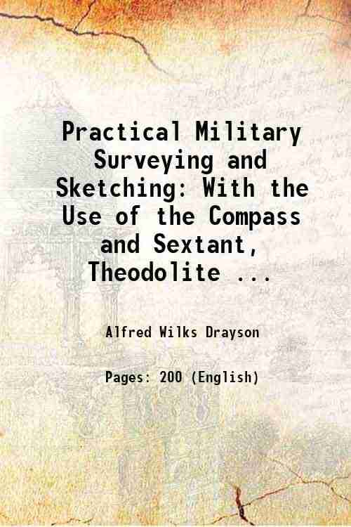     			Practical Military Surveying and Sketching: With the Use of the Compass and Sextant, Theodolite ... 1865 [Hardcover]