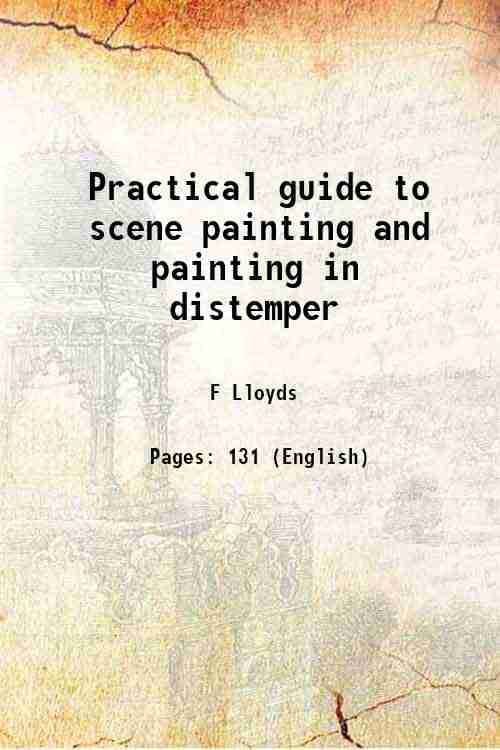     			Practical guide to scene painting and painting in distemper 1875 [Hardcover]