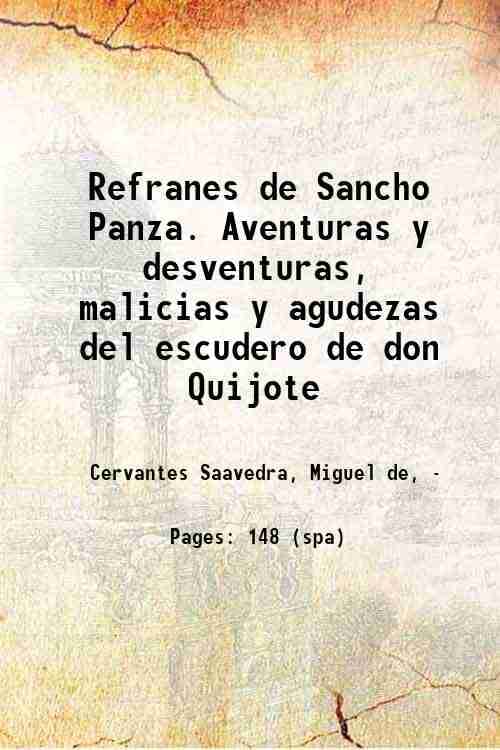     			Refranes de Sancho Panza. Aventuras y desventuras, malicias y agudezas del escudero de don Quijote 1905 [Hardcover]
