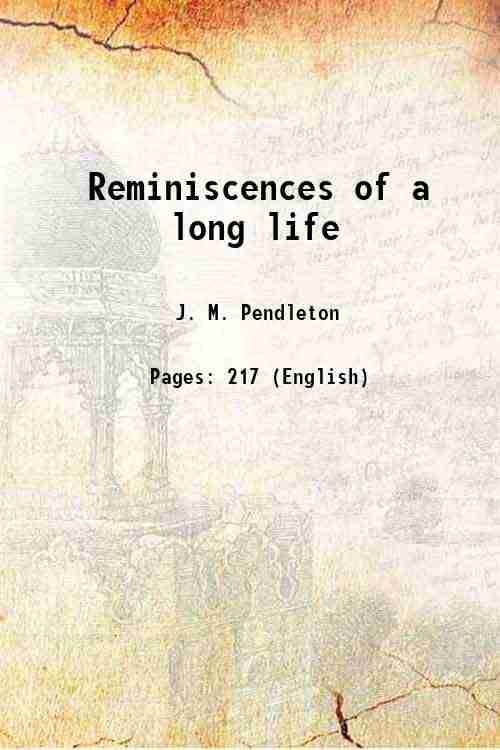     			Reminiscences of a long life 1891 [Hardcover]