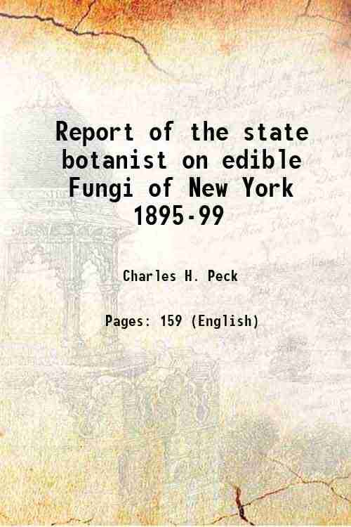     			Report of the state botanist on edible Fungi of New York 1895-99 1900 [Hardcover]