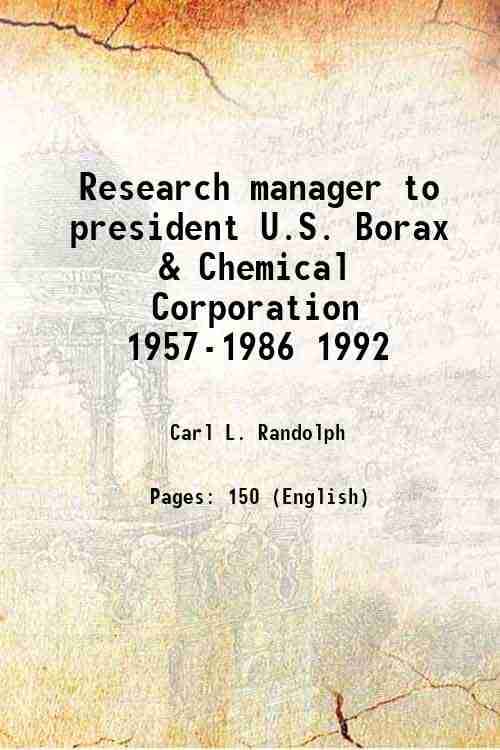     			Research manager to president U.S. Borax & Chemical Corporation 1957-1986 1992 1992 [Hardcover]