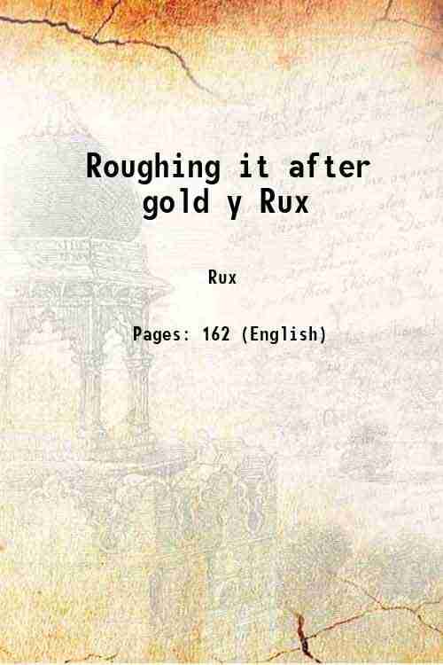     			Roughing it after gold y Rux 1891 [Hardcover]