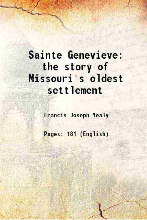     			Sainte Genevieve the story of Missouri's oldest settlement 1935 [Hardcover]