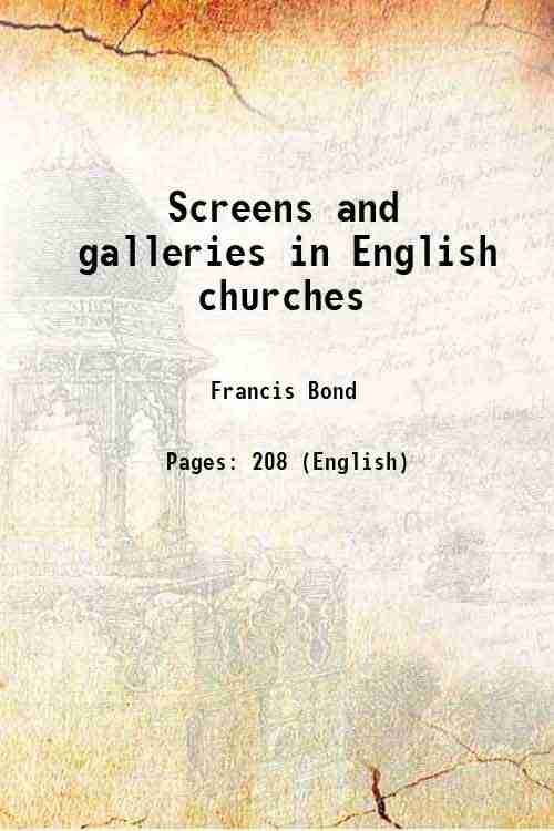     			Screens and galleries in English churches 1908 [Hardcover]