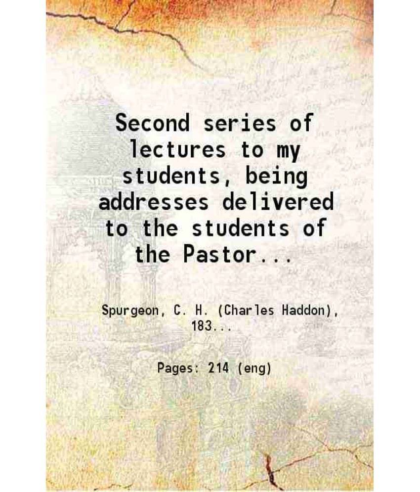     			Second series of lectures to my students being addresses delivered to the students of the Pastors College Metropolitan Tabernacle 1877 [Hardcover]