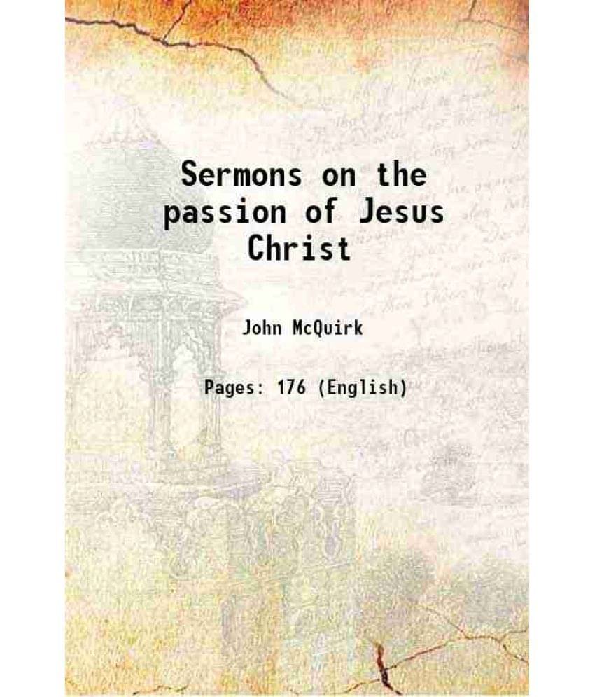     			Sermons on the passion of Jesus Christ 1916 [Hardcover]