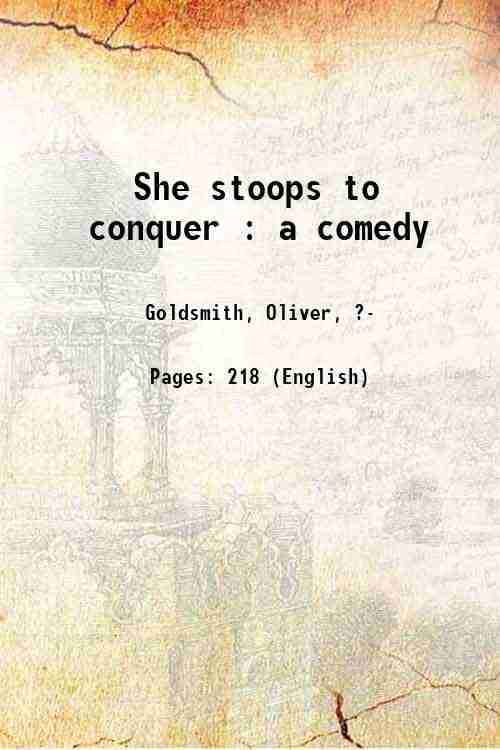     			She stoops to conquer : a comedy 1899 [Hardcover]