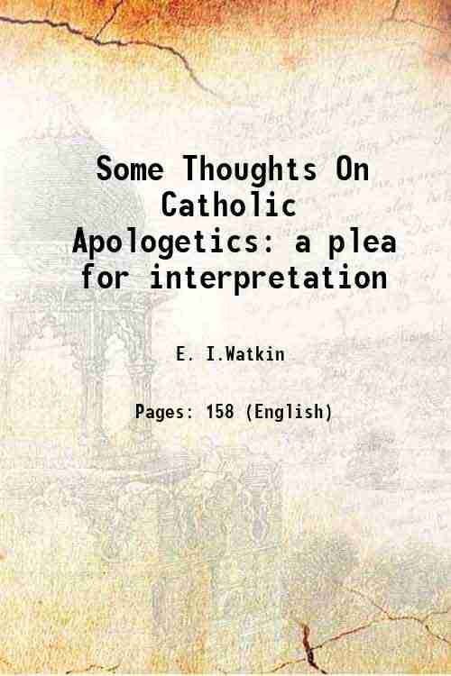    			Some Thoughts On Catholic Apologetics a plea for interpretation 1915 [Hardcover]