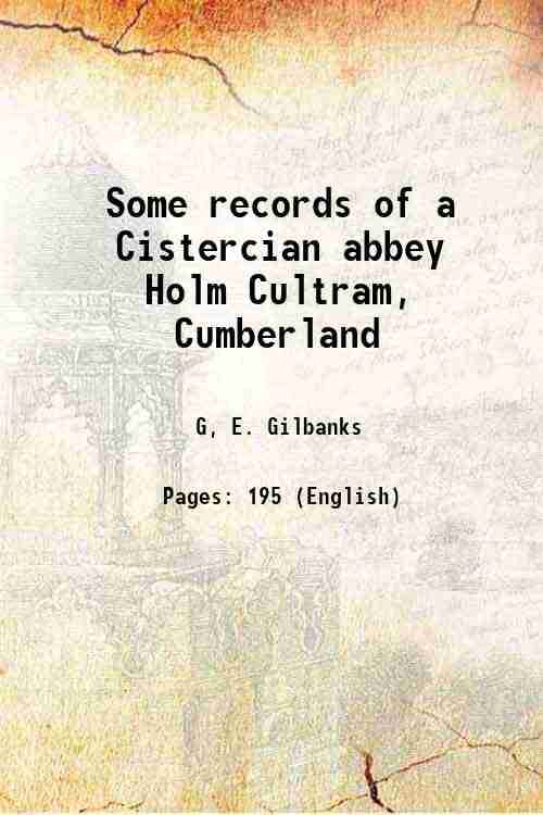     			Some records of a Cistercian abbey Holm Cultram, Cumberland [Hardcover]