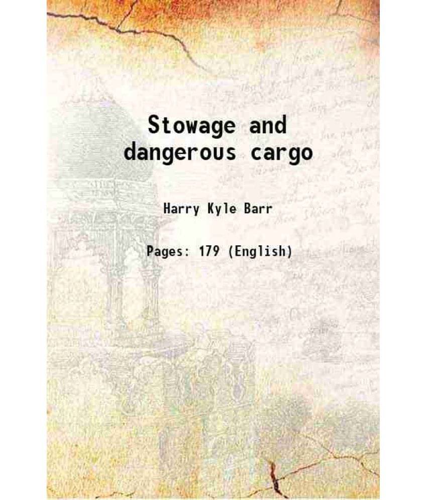     			Stowage and dangerous cargo 1918 [Hardcover]