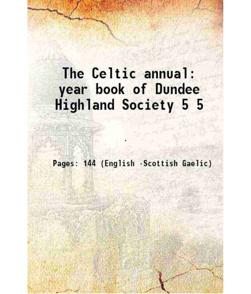     			The Celtic annual year book of Dundee Highland Society Volume 5 1910 [Hardcover]