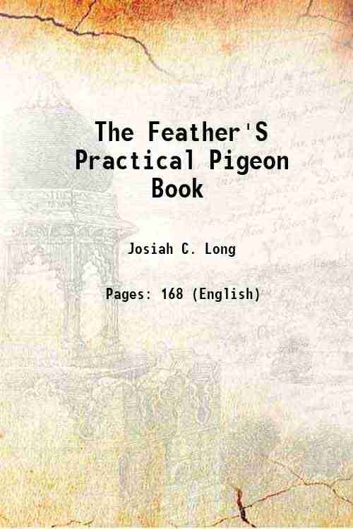     			The Feather'S Practical Pigeon Book 1903 [Hardcover]