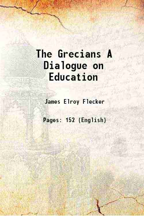     			The Grecians A Dialogue on Education 1910 [Hardcover]