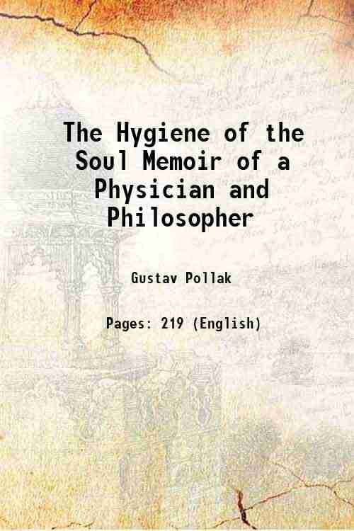     			The Hygiene of the Soul Memoir of a Physician and Philosopher 1910 [Hardcover]