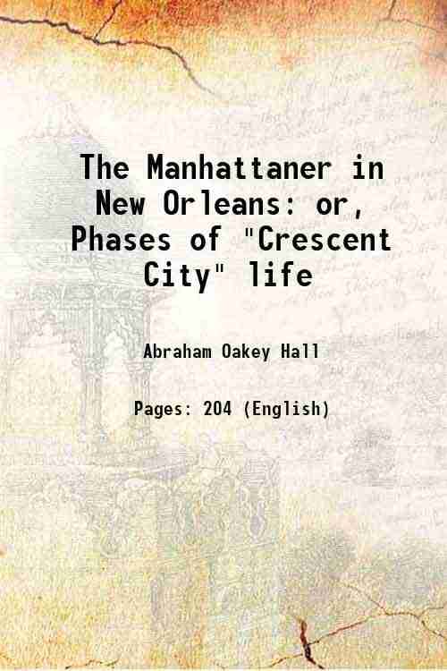     			The Manhattaner in New Orleans or, Phases of "Crescent City" life 1851 [Hardcover]
