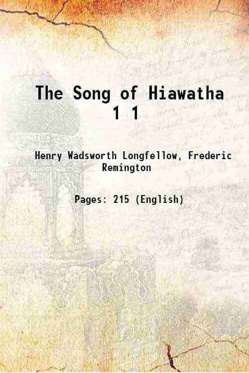     			The Song of Hiawatha Volume 1 1898 [Hardcover]