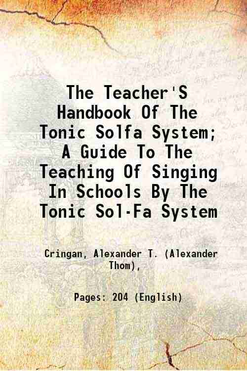     			The Teacher'S Handbook Of The Tonic Solfa System; A Guide To The Teaching Of Singing In Schools By The Tonic Sol-Fa System 1889 [Hardcover]