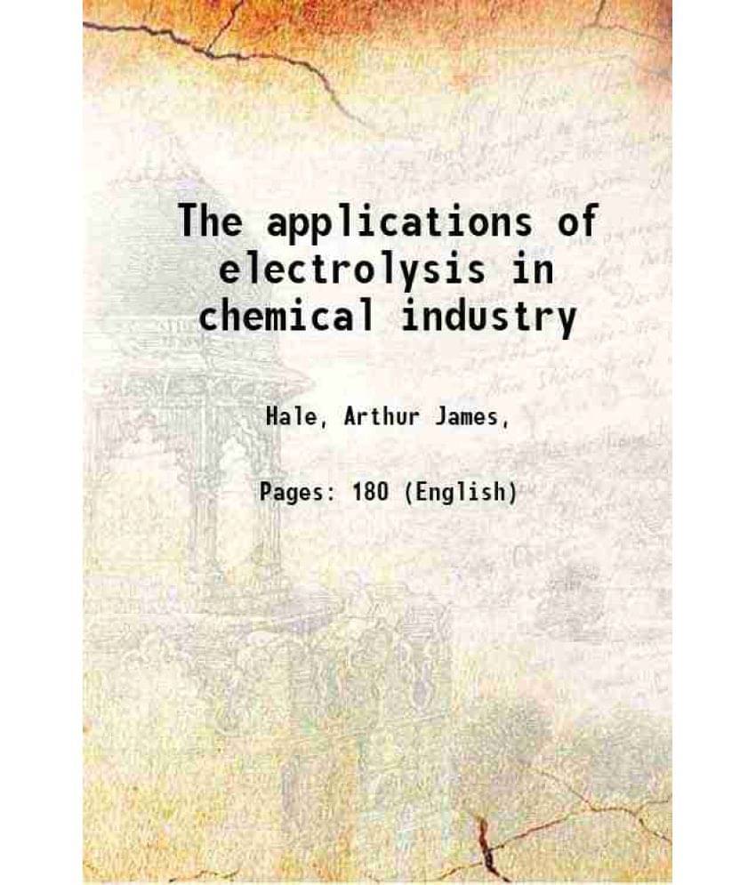     			The applications of electrolysis in chemical industry 1918 [Hardcover]