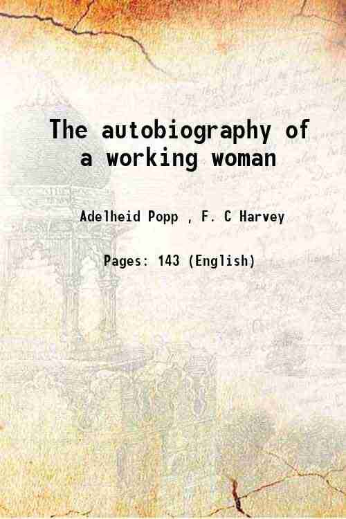     			The autobiography of a working woman 1912 [Hardcover]