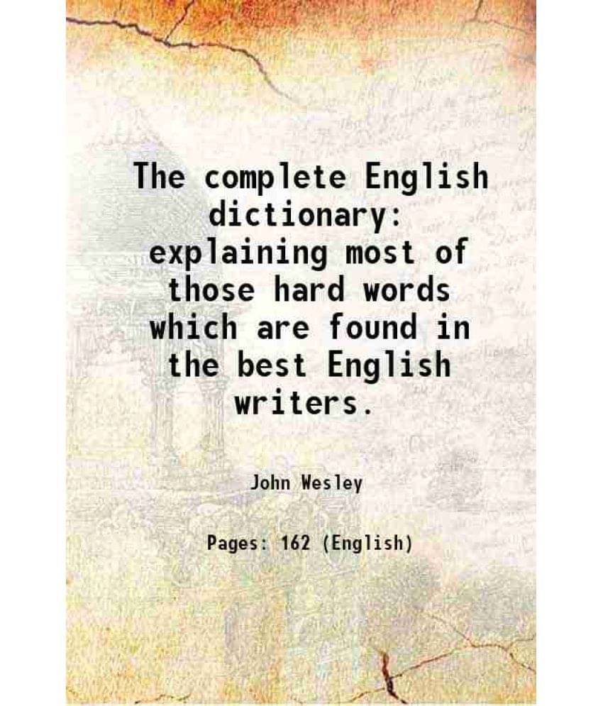     			The complete English dictionary explaining most of those hard words which are found in the best English writers. 1764 [Hardcover]