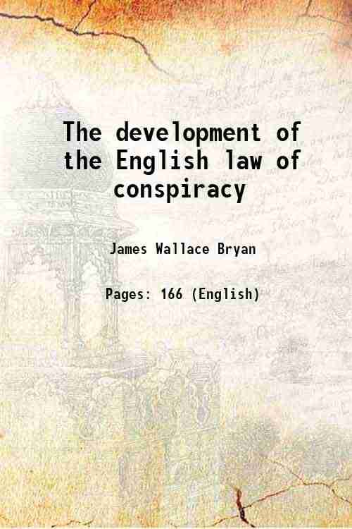    			The development of the English law of conspiracy 1909 [Hardcover]